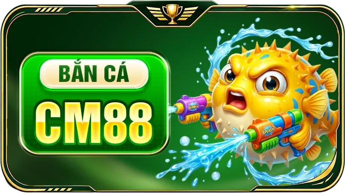 BẮN CÁ CM88