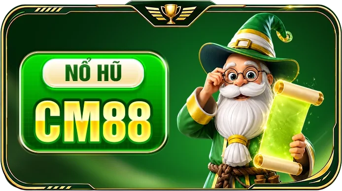 NỔ HŨ CM88